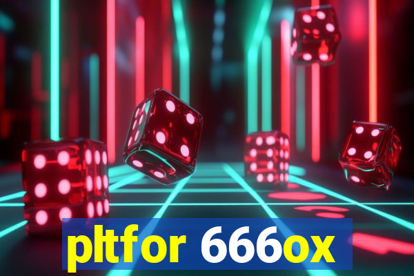 pltfor 666ox